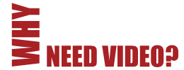Why Do You Need Video